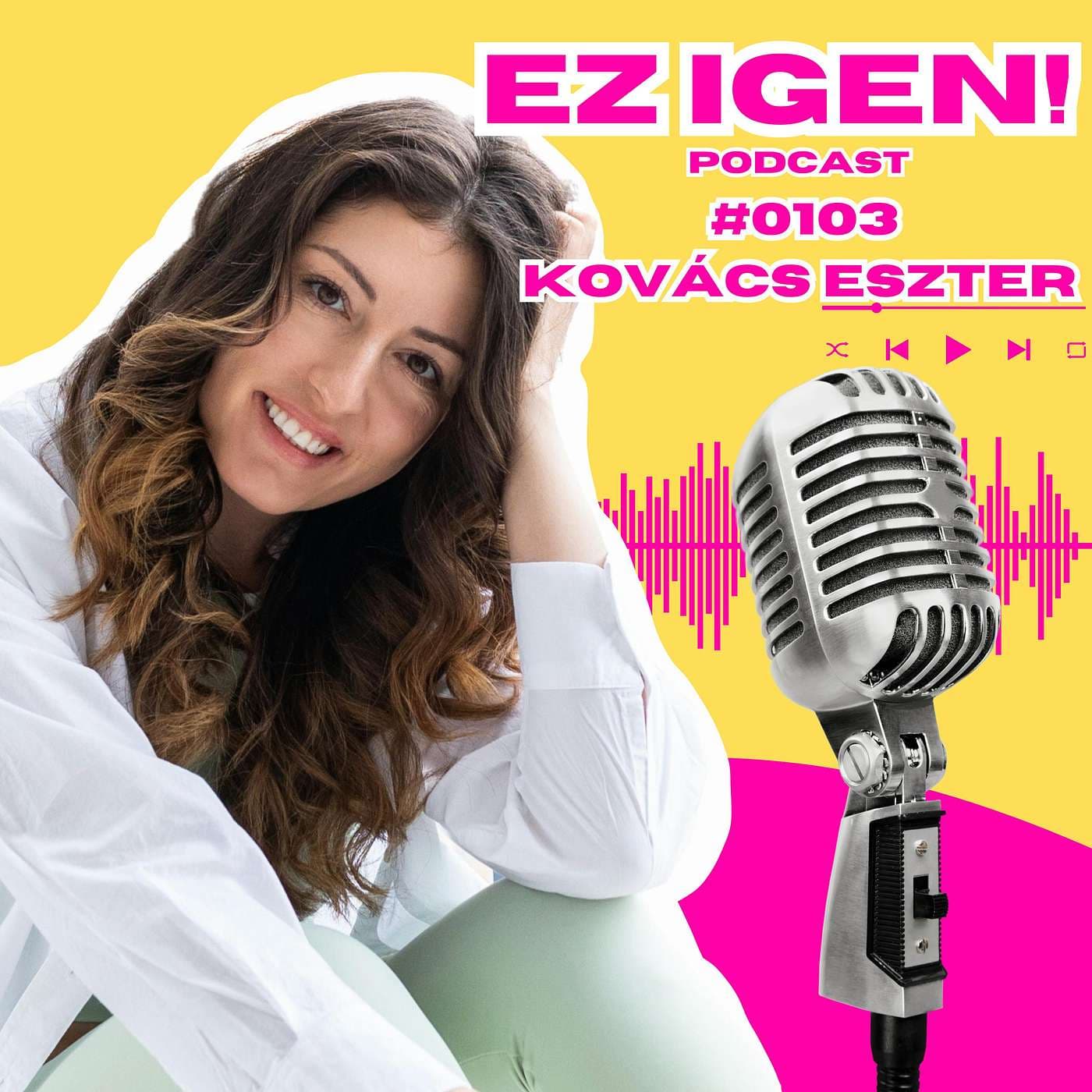 #0103 - Kovács Eszter: "Azok a dolgok, amiket üldözünk, határeset-haszontalanok abban, hogy boldogabbak legyünk"