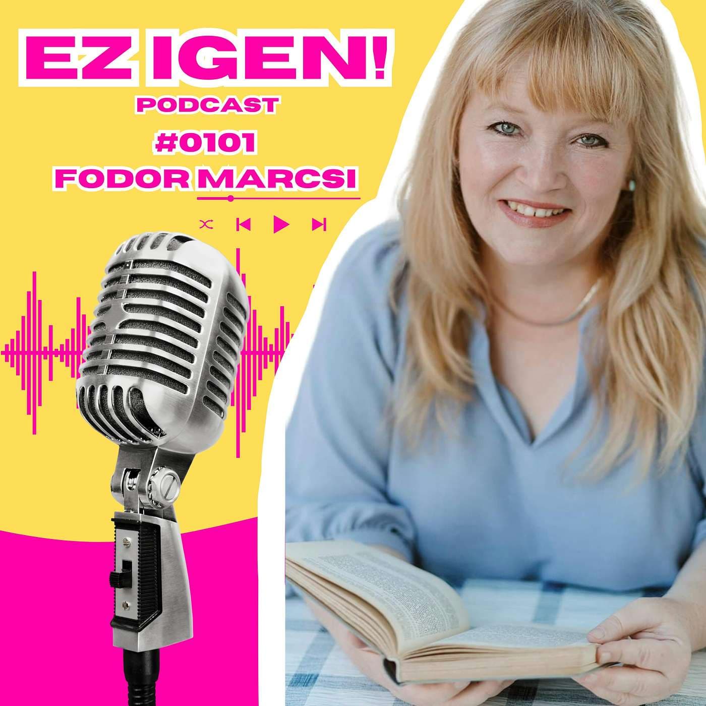 #0101 - Fodor Marcsi: "Semmilyen történetet nem lehet elmesélni nők nélkül"