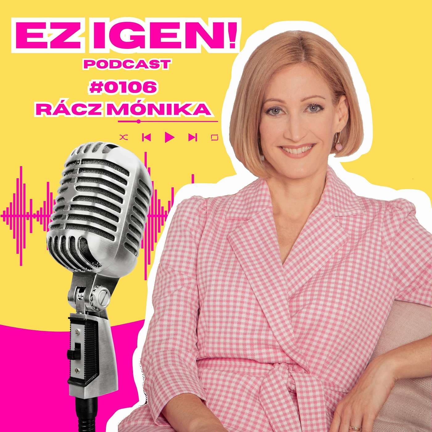 #0106 - Rácz Mónika: "Ő azért jött, hogy engem tanítson"