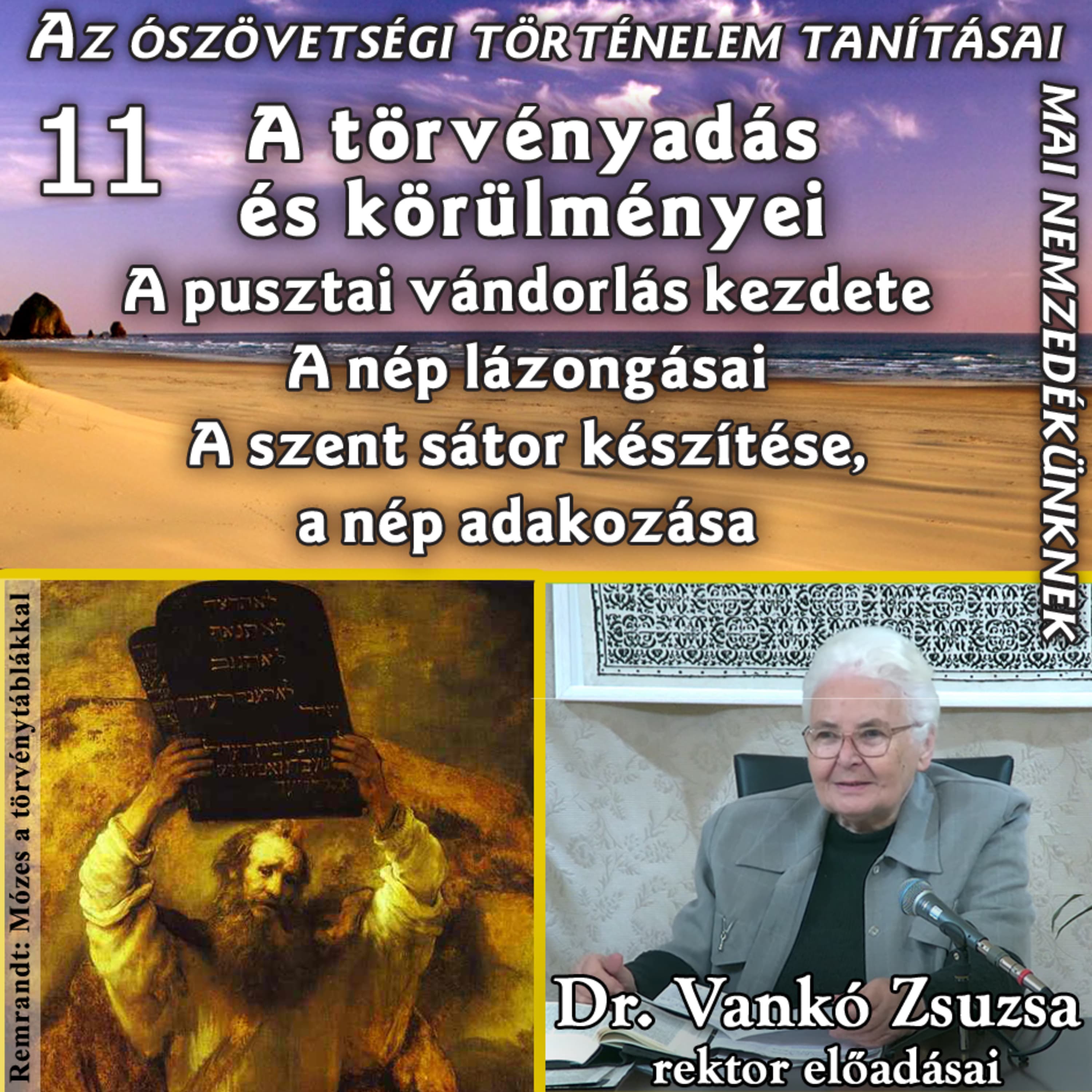 11. A törvényadás és körülményei – A pusztai vándorlás kezdete – A szent sátor készítése • Dr. Vankó Zsuzsa