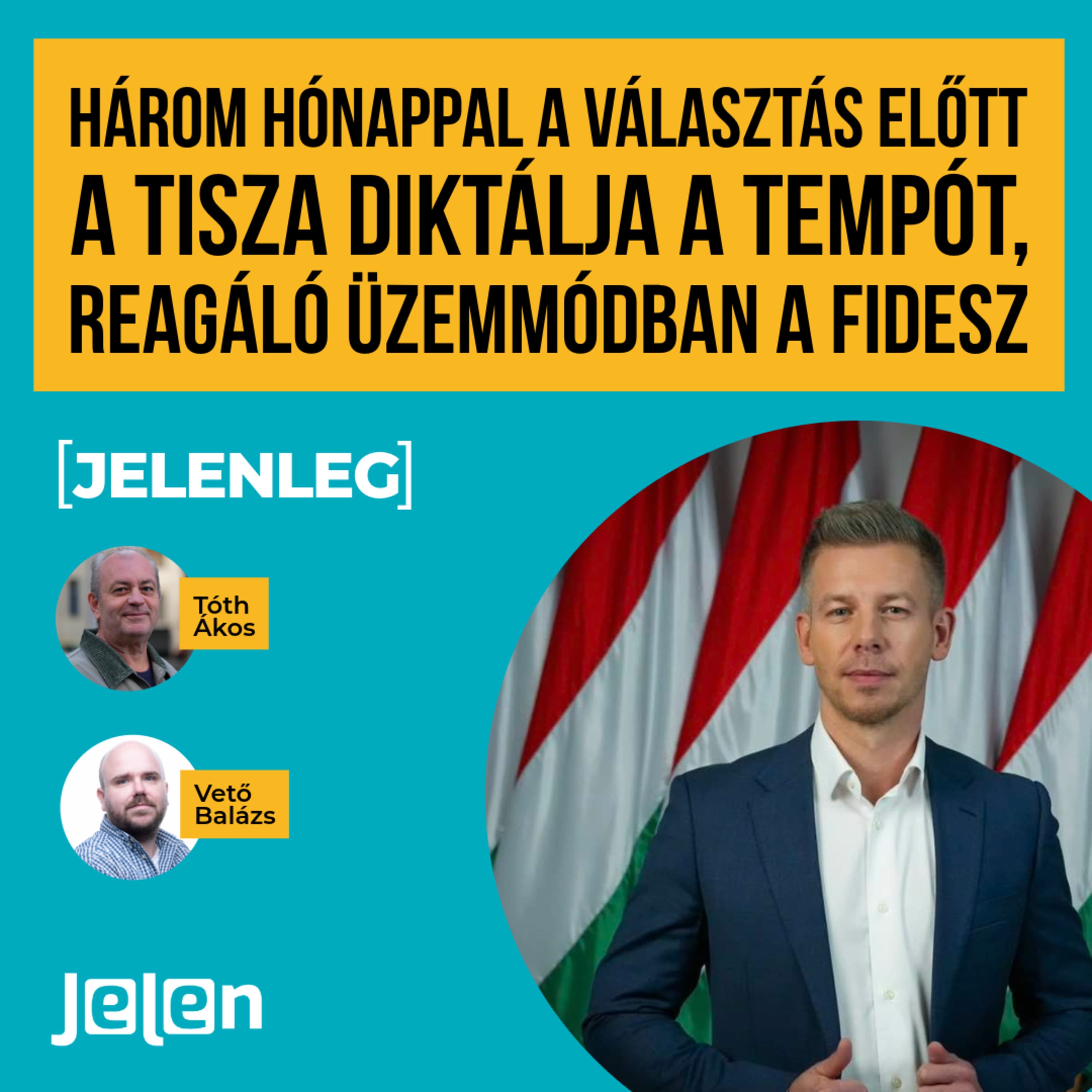 Három hónappal a választás előtt a Tisza diktálja a tempót, reagáló üzemmódban a Fidesz