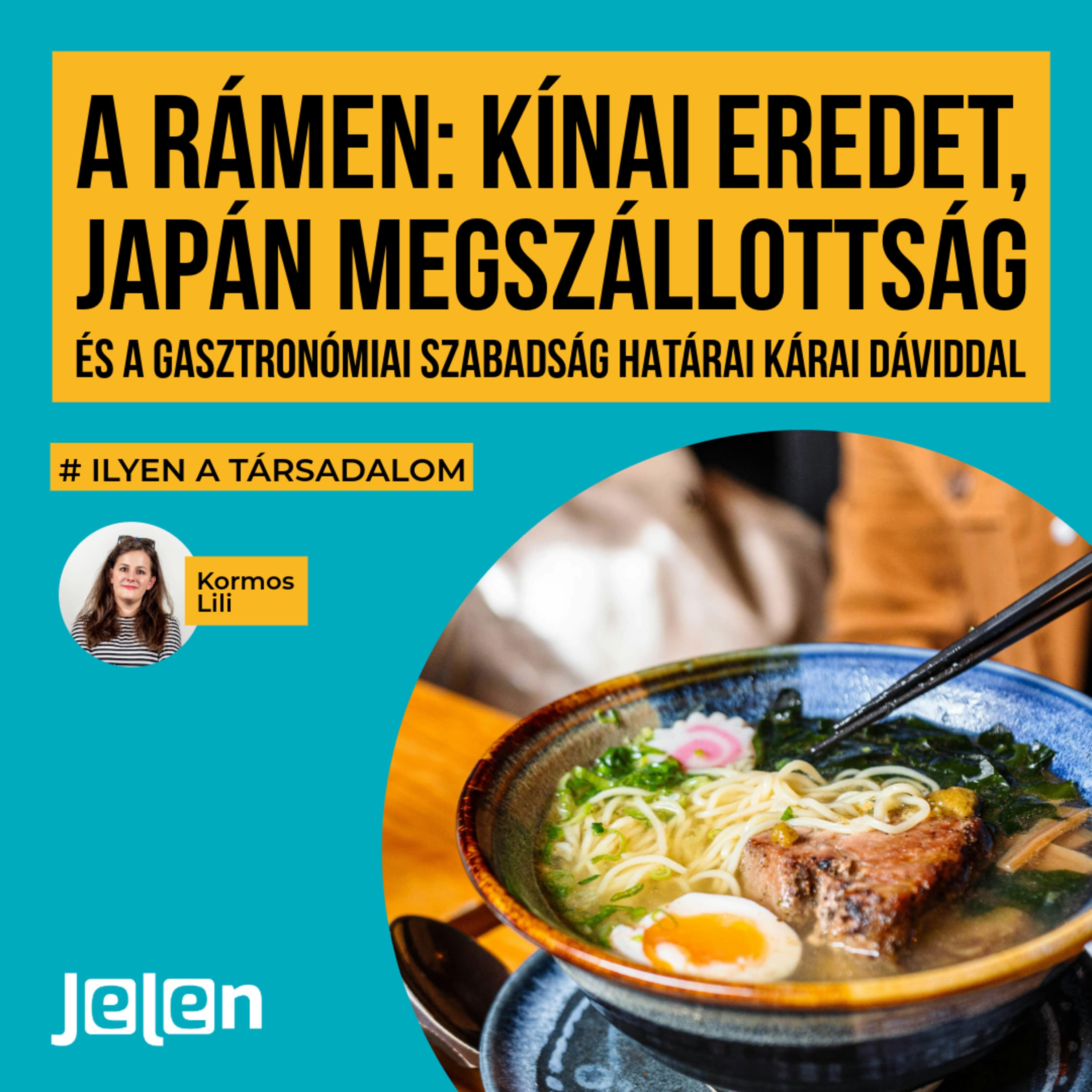 A rámen: kínai eredet, japán megszállottság és a gasztronómiai szabadság határai Kárai Dáviddal