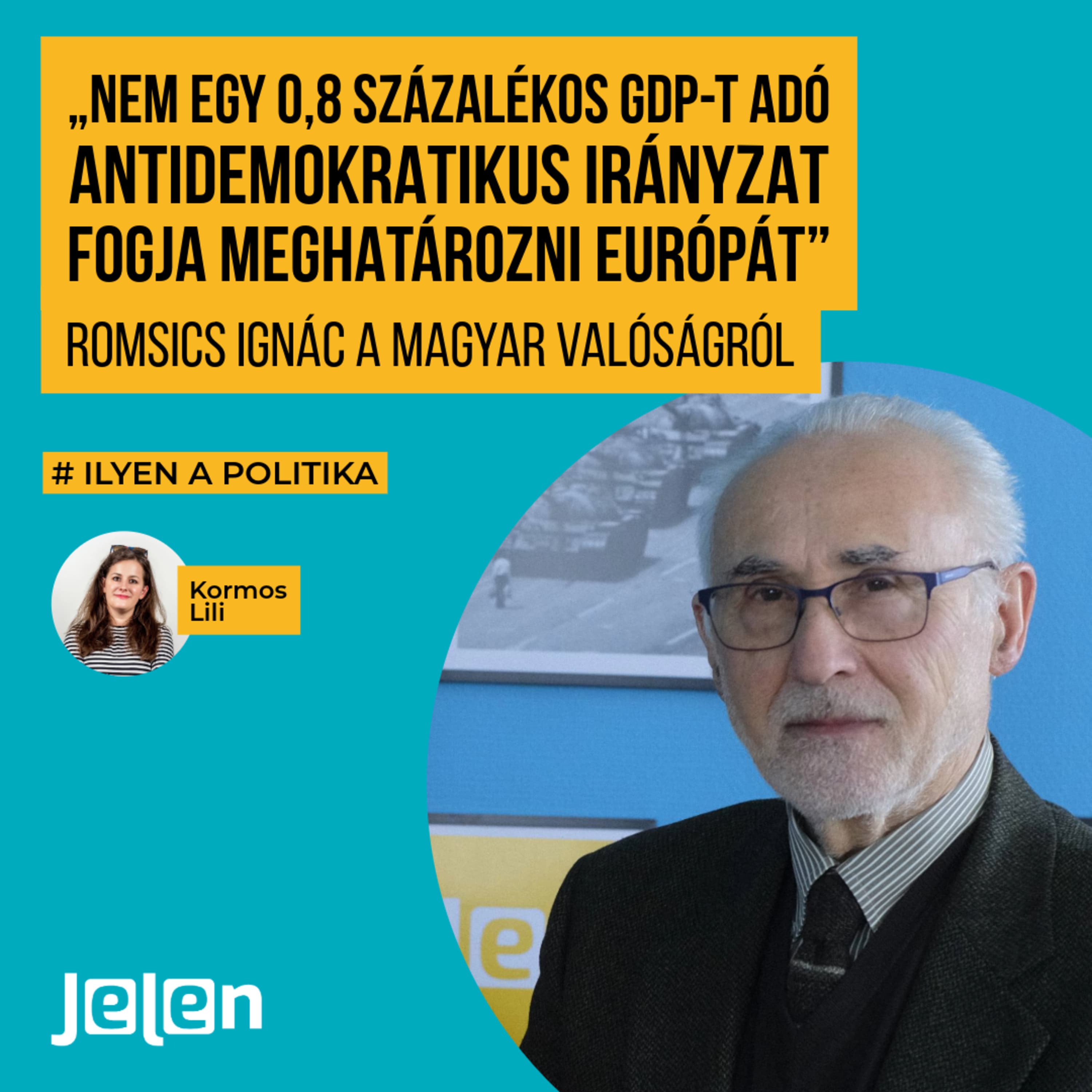 Romsics Ignác: „Nem egy 0,8%-os GDP-t adó antidemokratikus irányzat fogja meghatározni Európát”