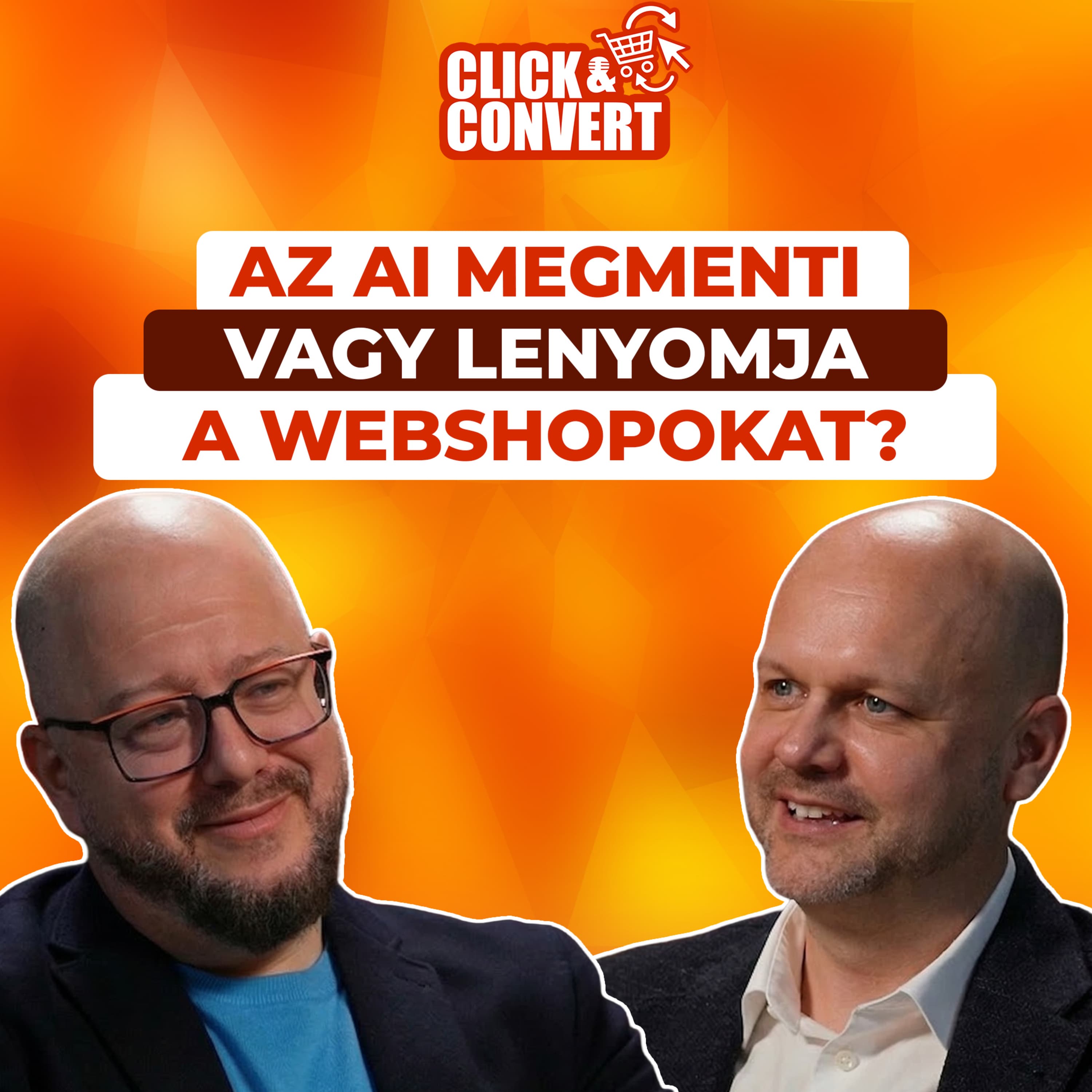 Click&Convert - EP7: Kijöhet a matek? Ecommerce marketing az AI korszakában.