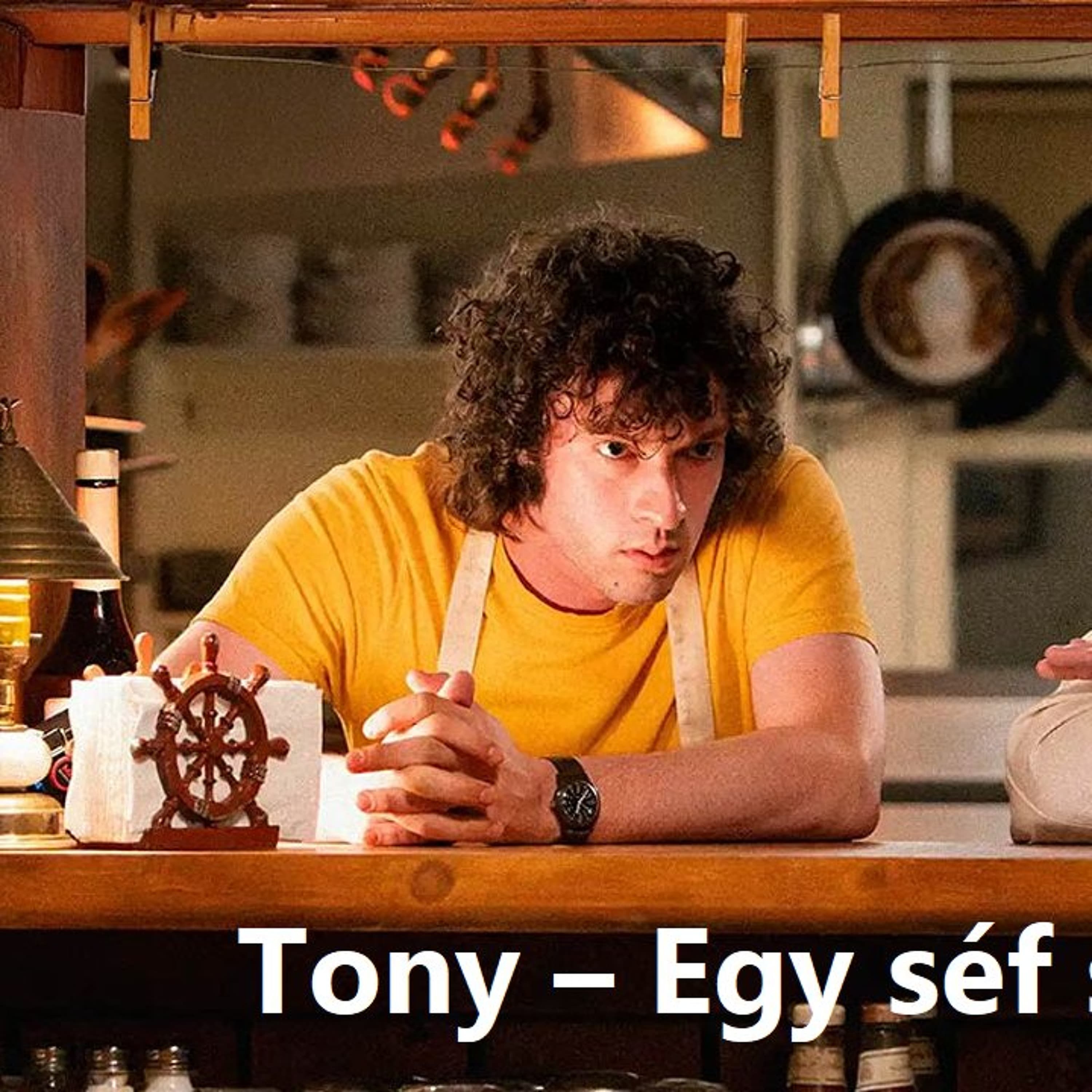 Filmbarátok Expressz: Tony - Egy séf születése