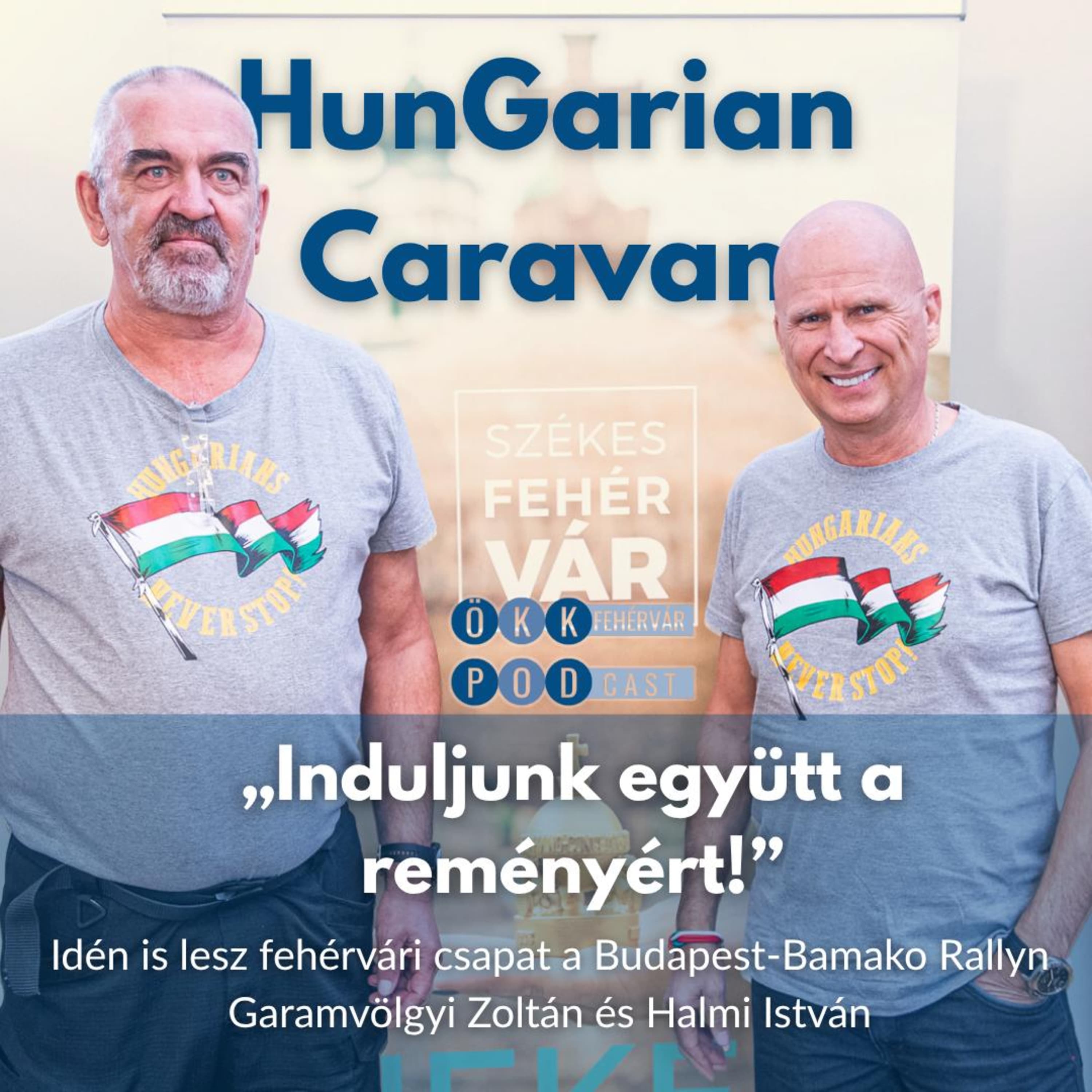 HunGarian Caravan: „Induljunk együtt a reményért!”