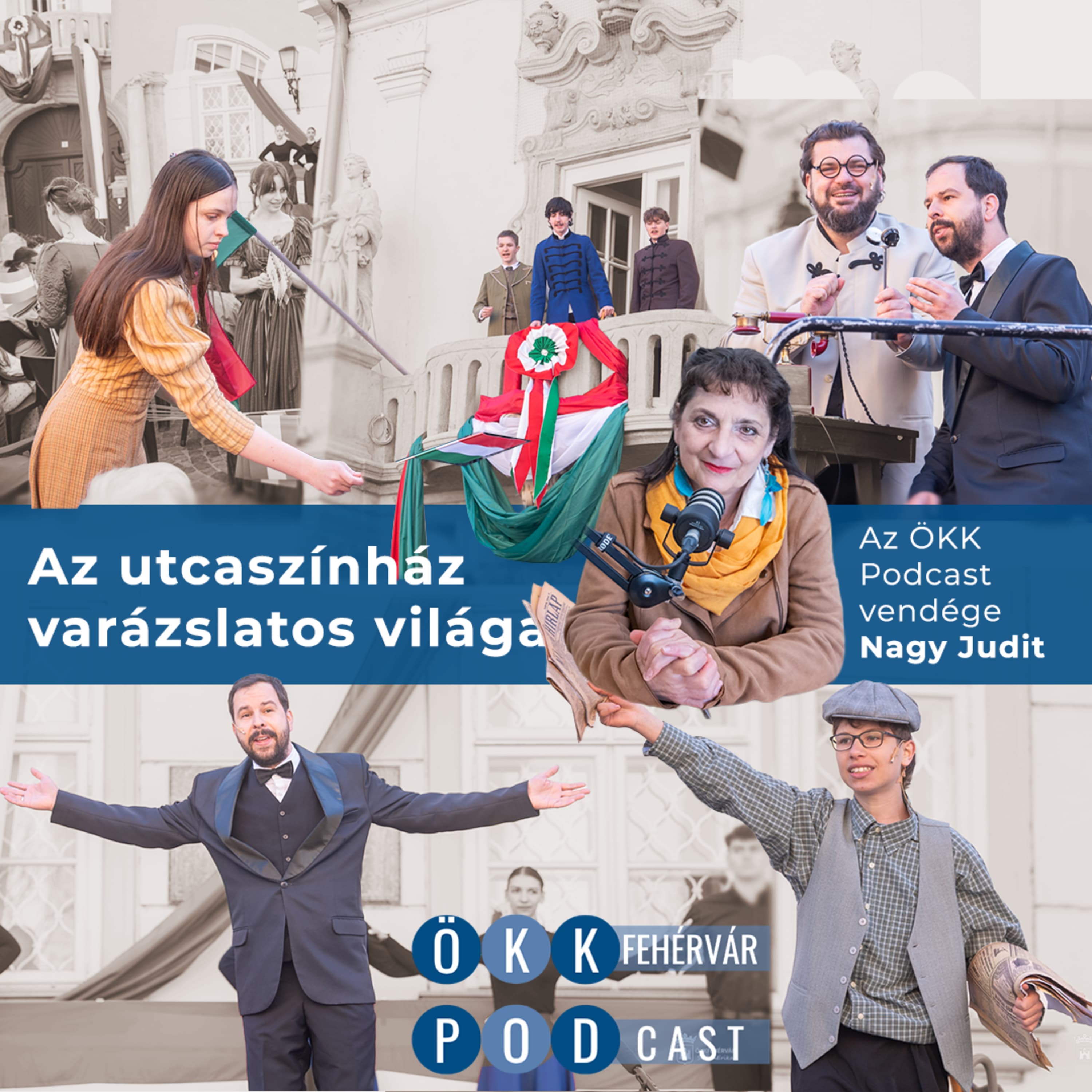 Az utcaszínház varázslatos világa – az ÖKK Podcast vendége Nagy Judit