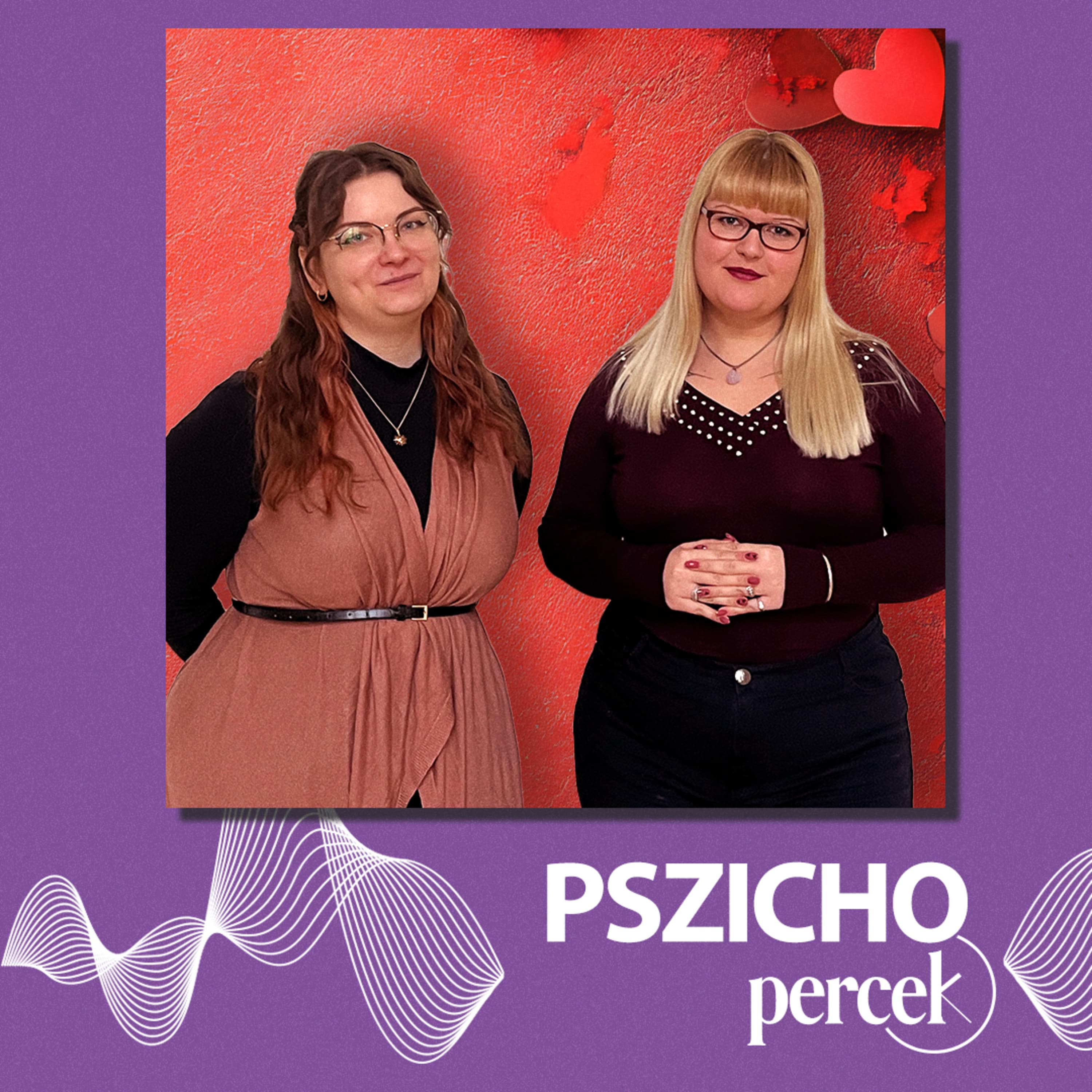 Kapcsolati játszmák és ismerkedés-Pszicho Percek#6