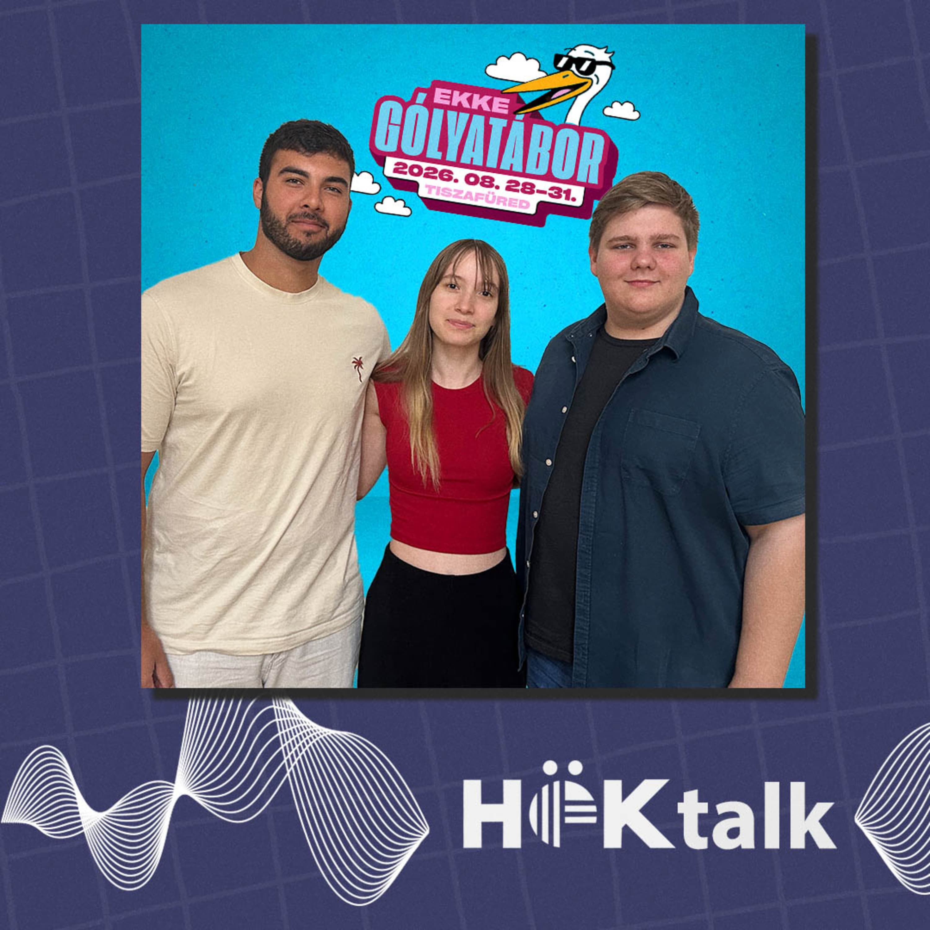 Készülődés a Gólyatáborra-HÖKtalk#8