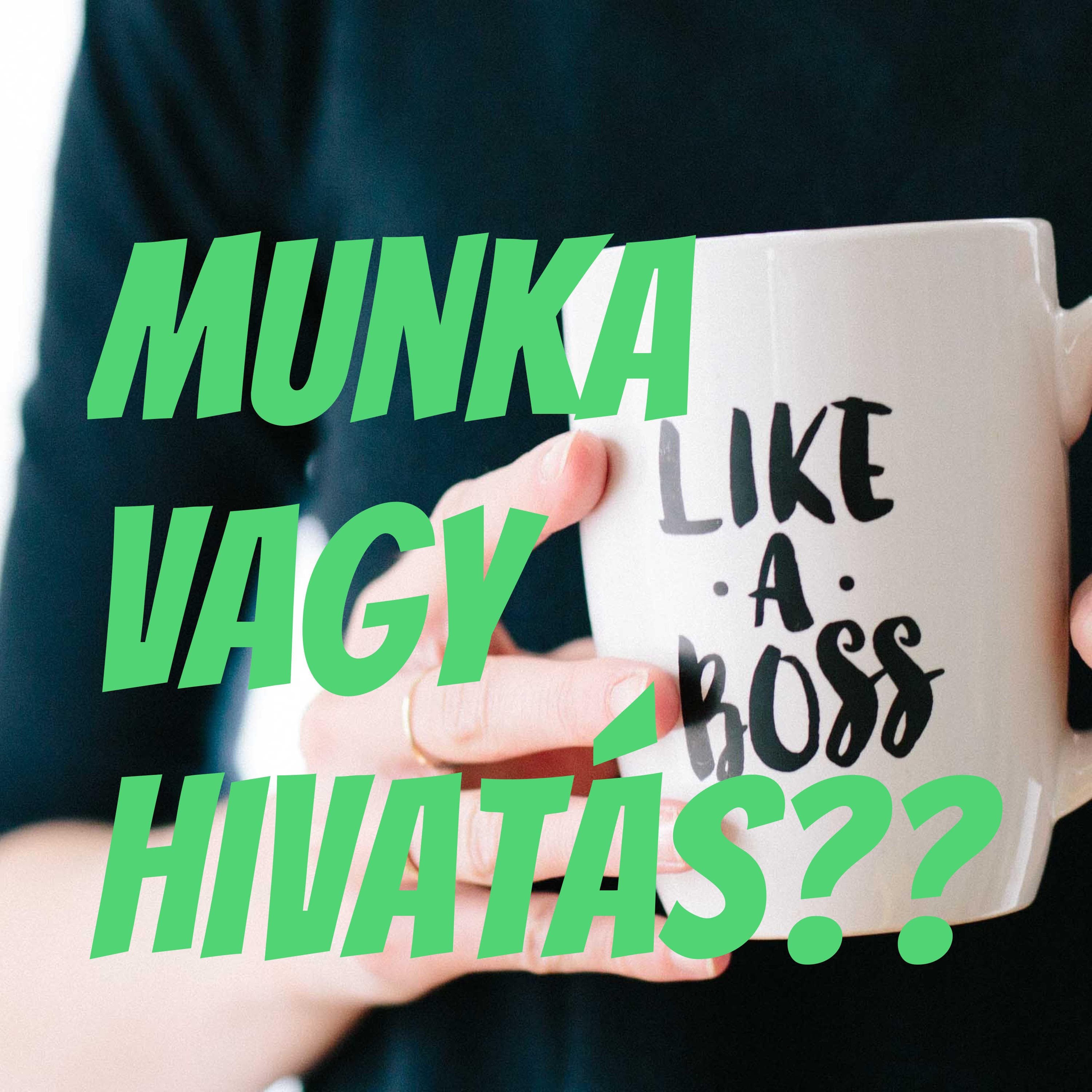 Munka vagy Hivatás??