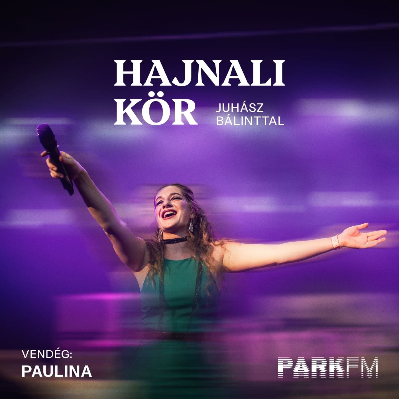 Paulina: Felismertem, hogy a keserédes hangulatok jobban passzolnak a magyar néplélekhez | Park FM – Hajnali Kör