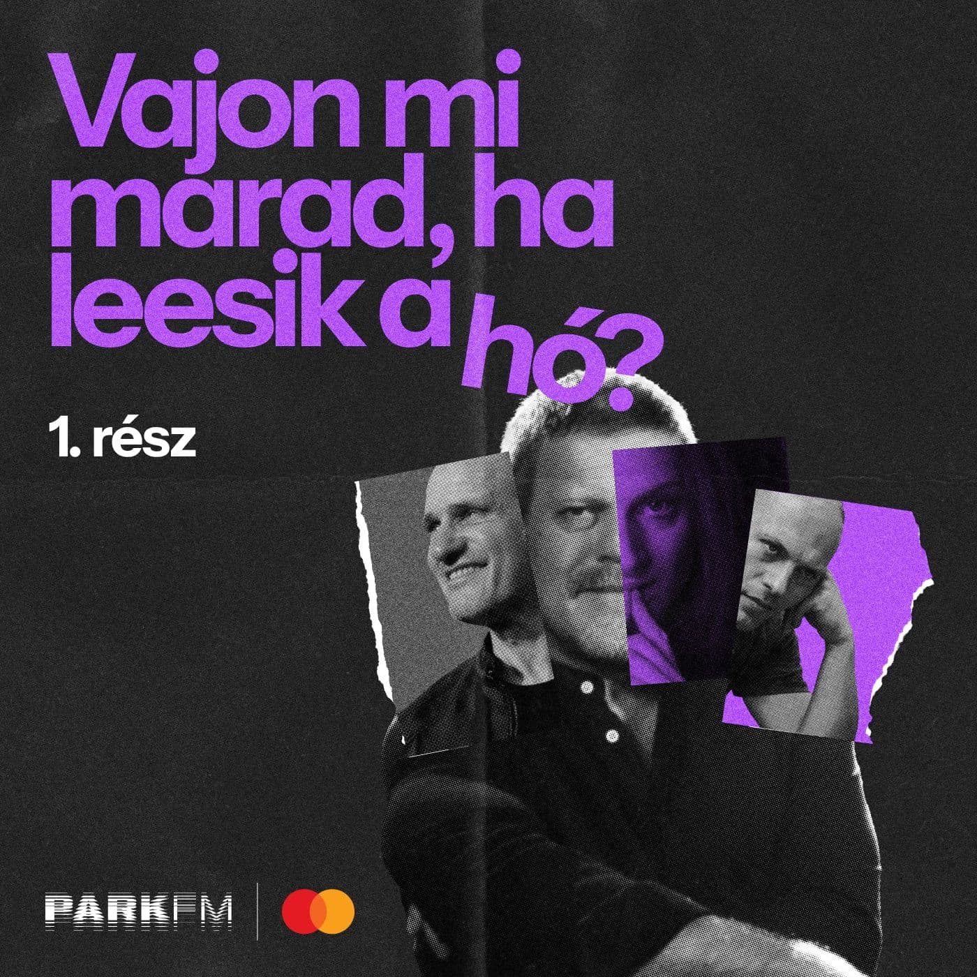 Vajon mi marad, ha leesik a hó? – 1. rész | Park FM