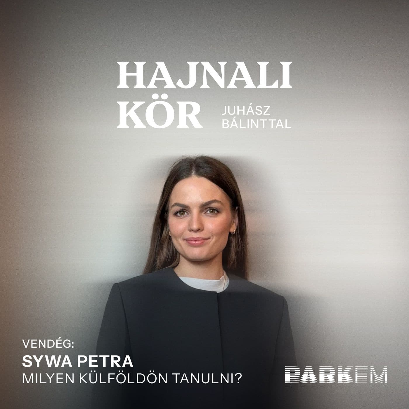 Imádtam külföldön tanulni, és ezt segítek elérni másoknak is - Sywa Petra| Park FM – Hajnali Kör