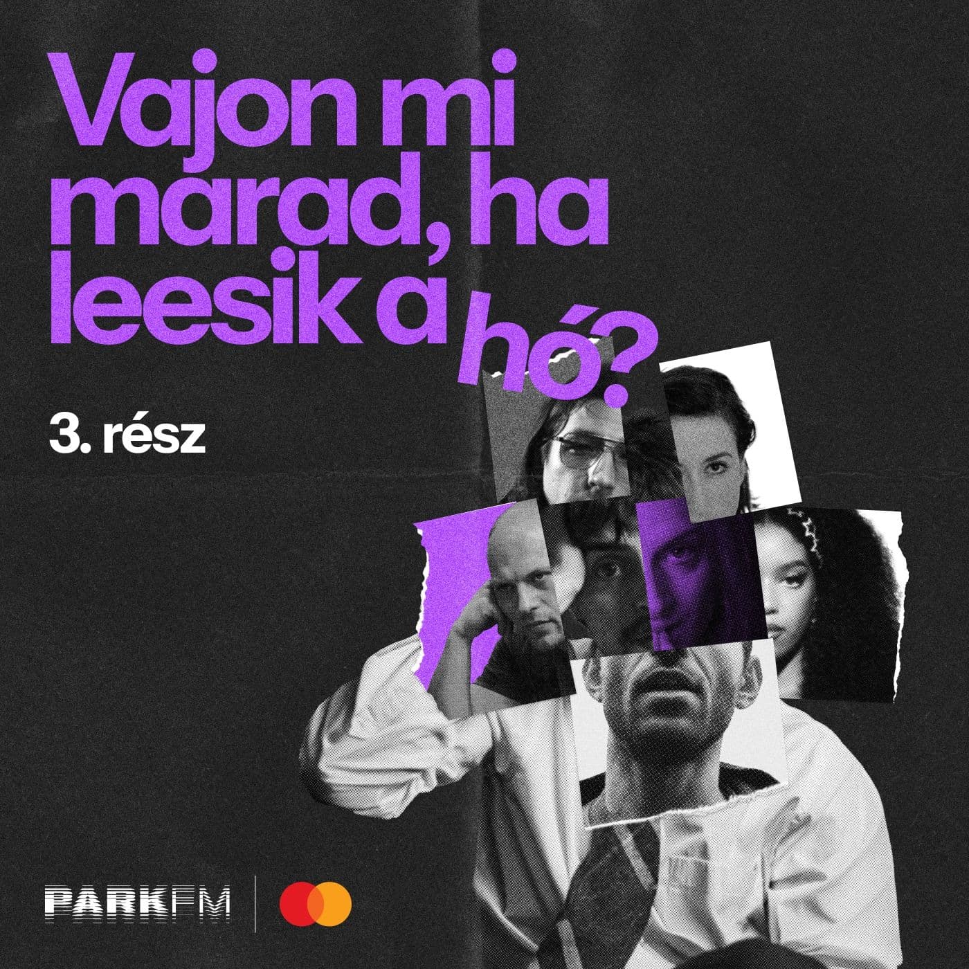 Vajon mi marad, ha leesik a hó? – 3. rész | Park FM