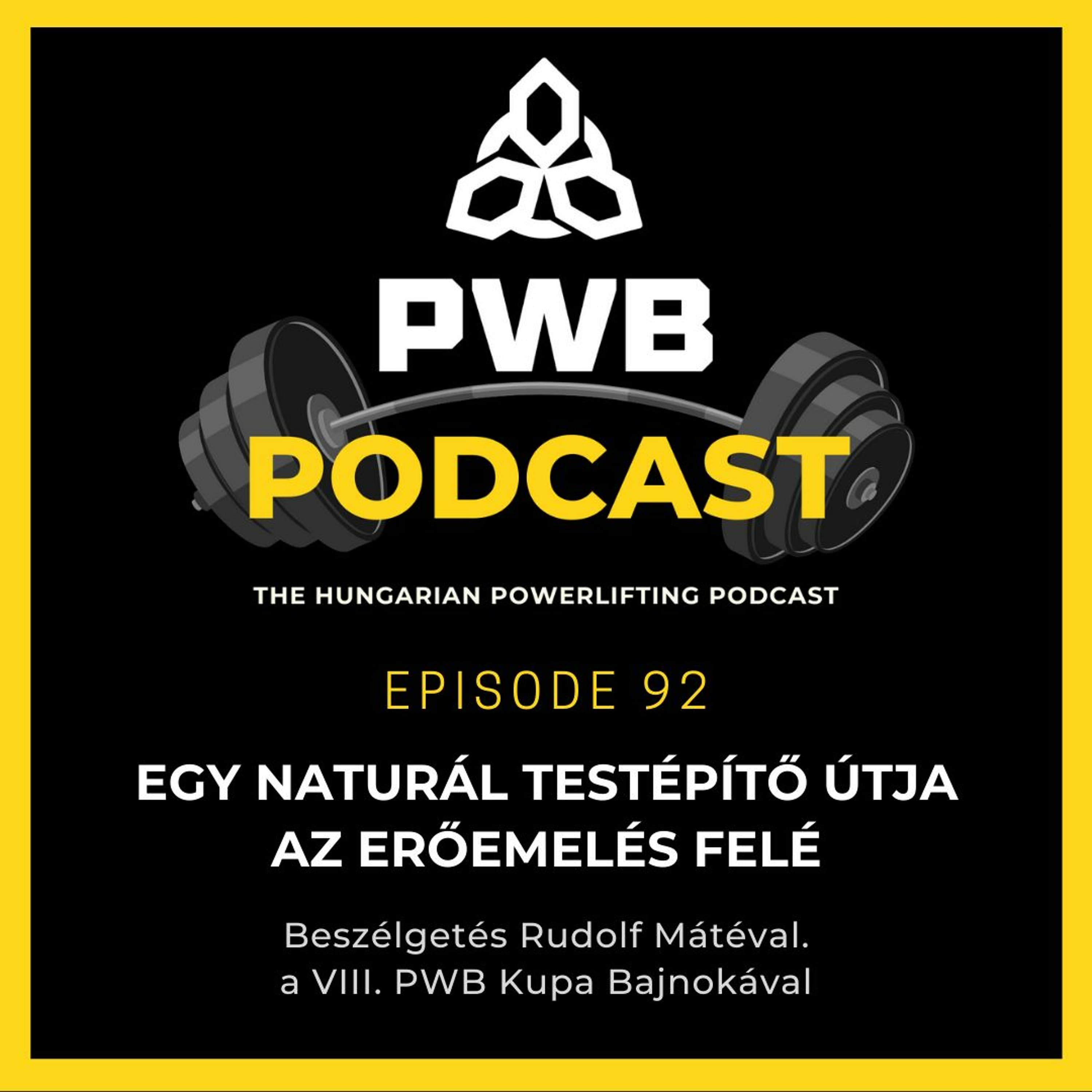 #92: Naturál Testépítőből Erőemelő Ft. Rudolf Máté