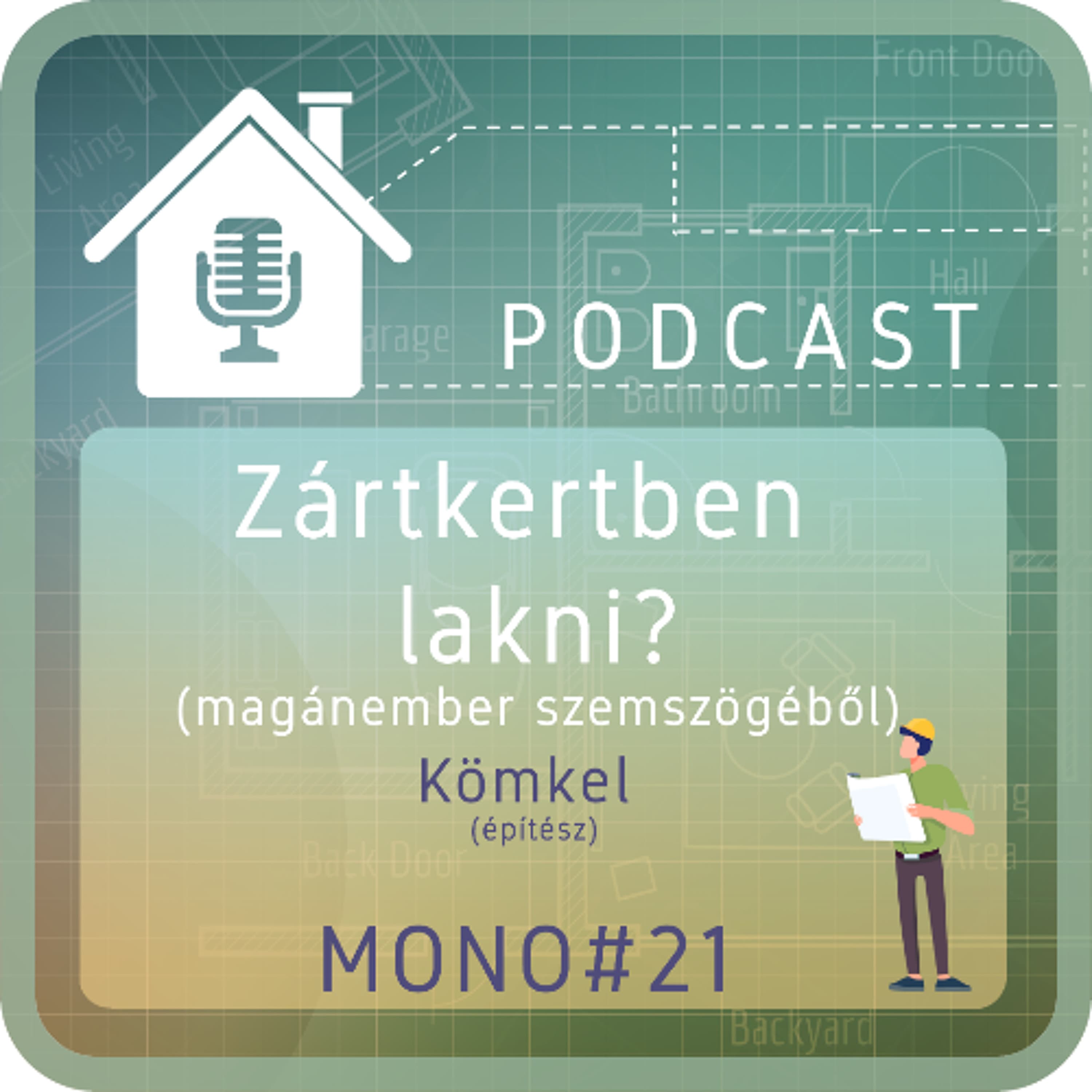 MONO#21: Zártkertben lakni? (magánember szemszögéből)