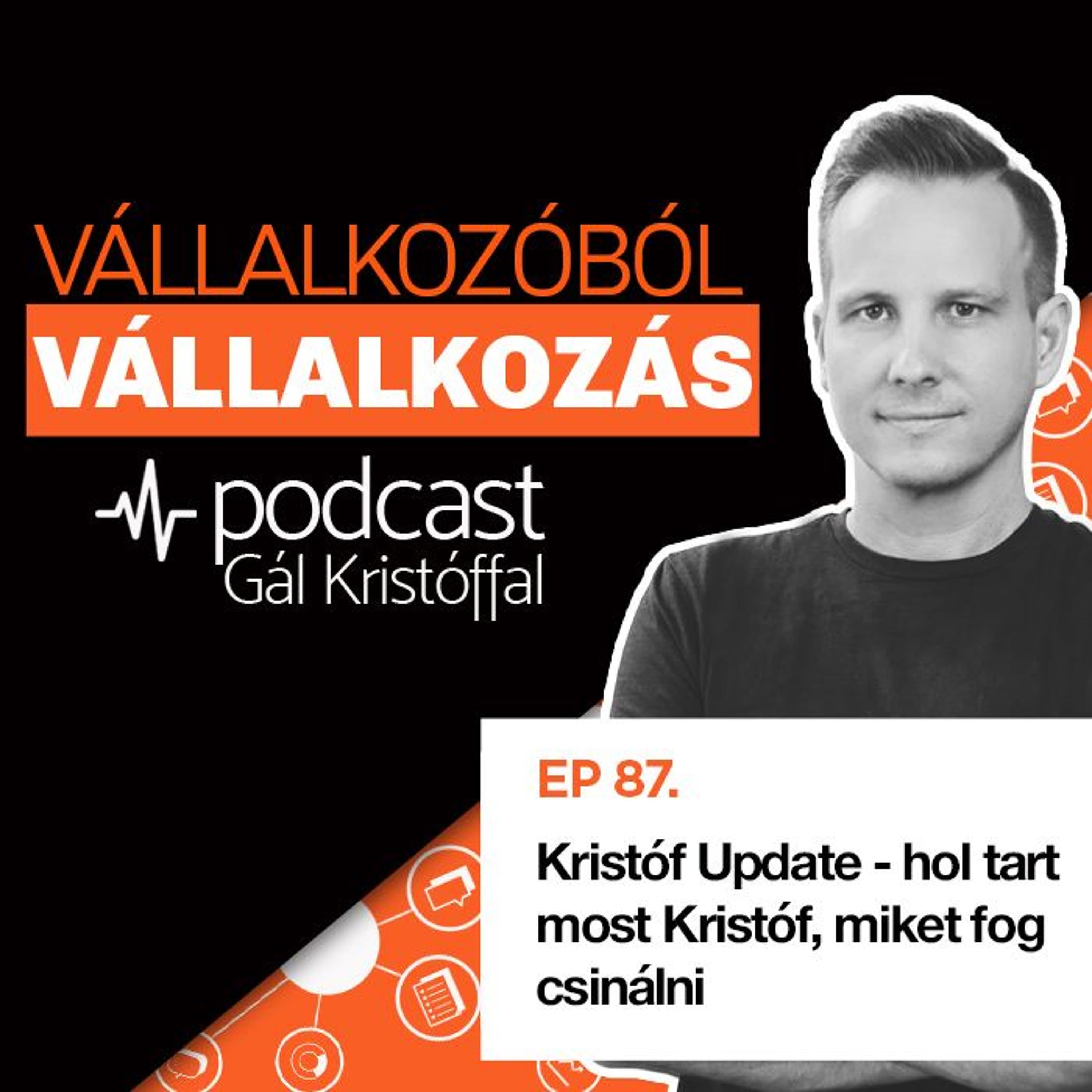 87. Kristóf Update - Hol tart most Kristóf, és miket fog csinálni a jövőben?