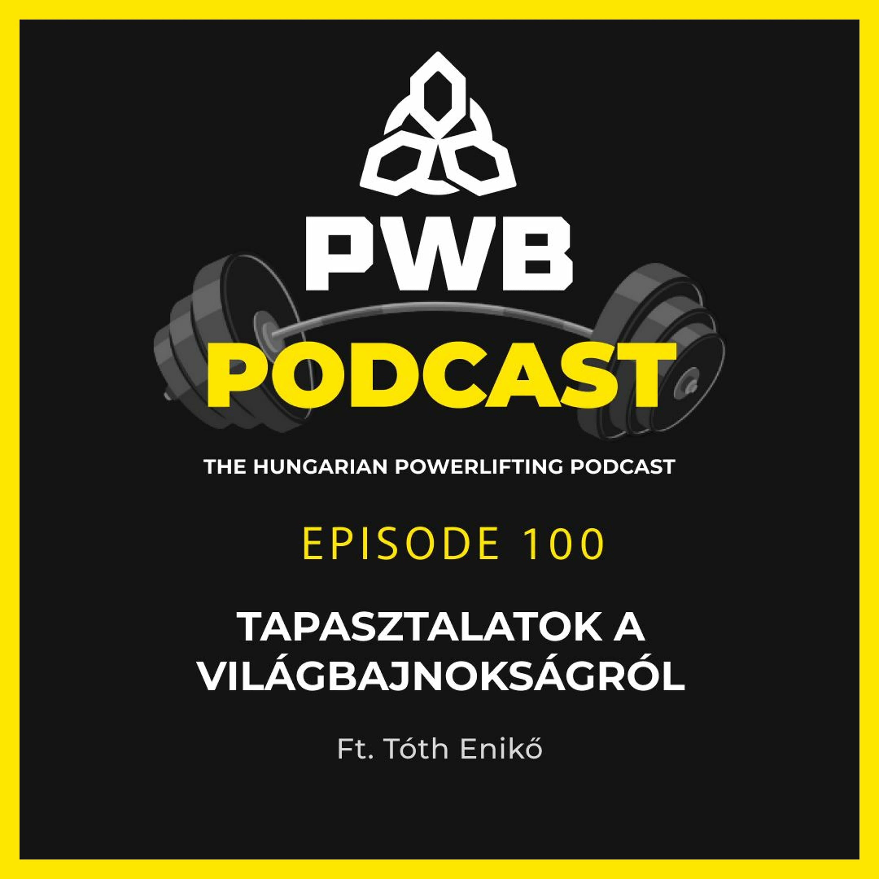 #100: Tóth Enikő - Tapasztalatok a Világbajnokságról