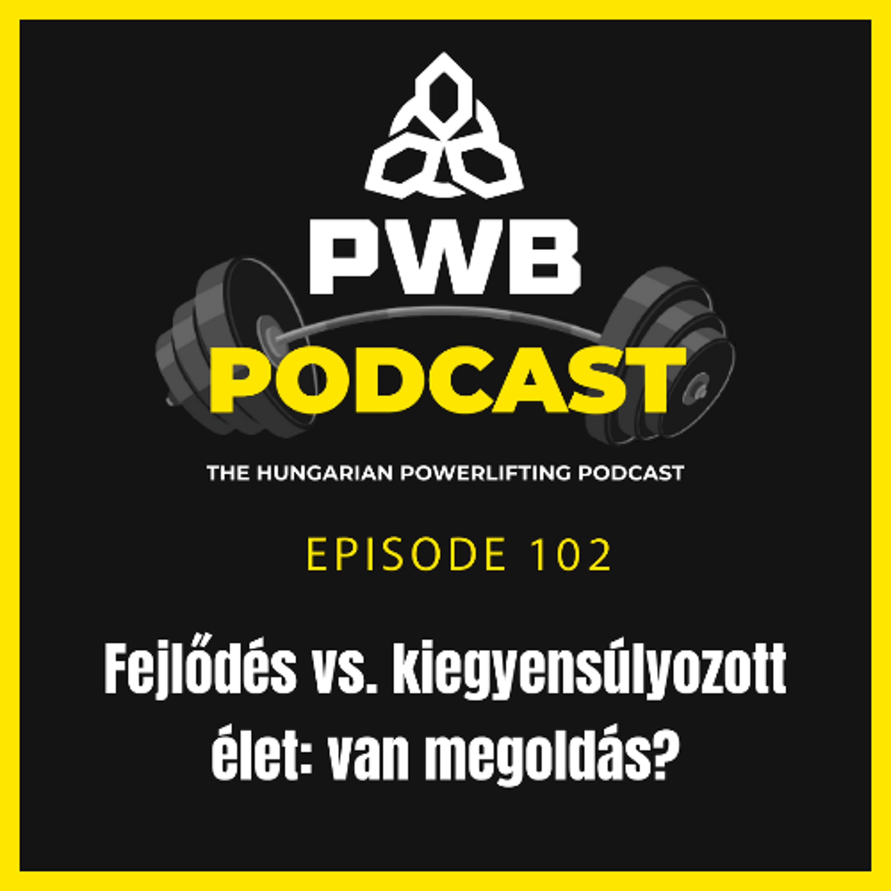 #102: Fejlődés vs. Kiegyensúlyozott Élet: Van Megoldás?