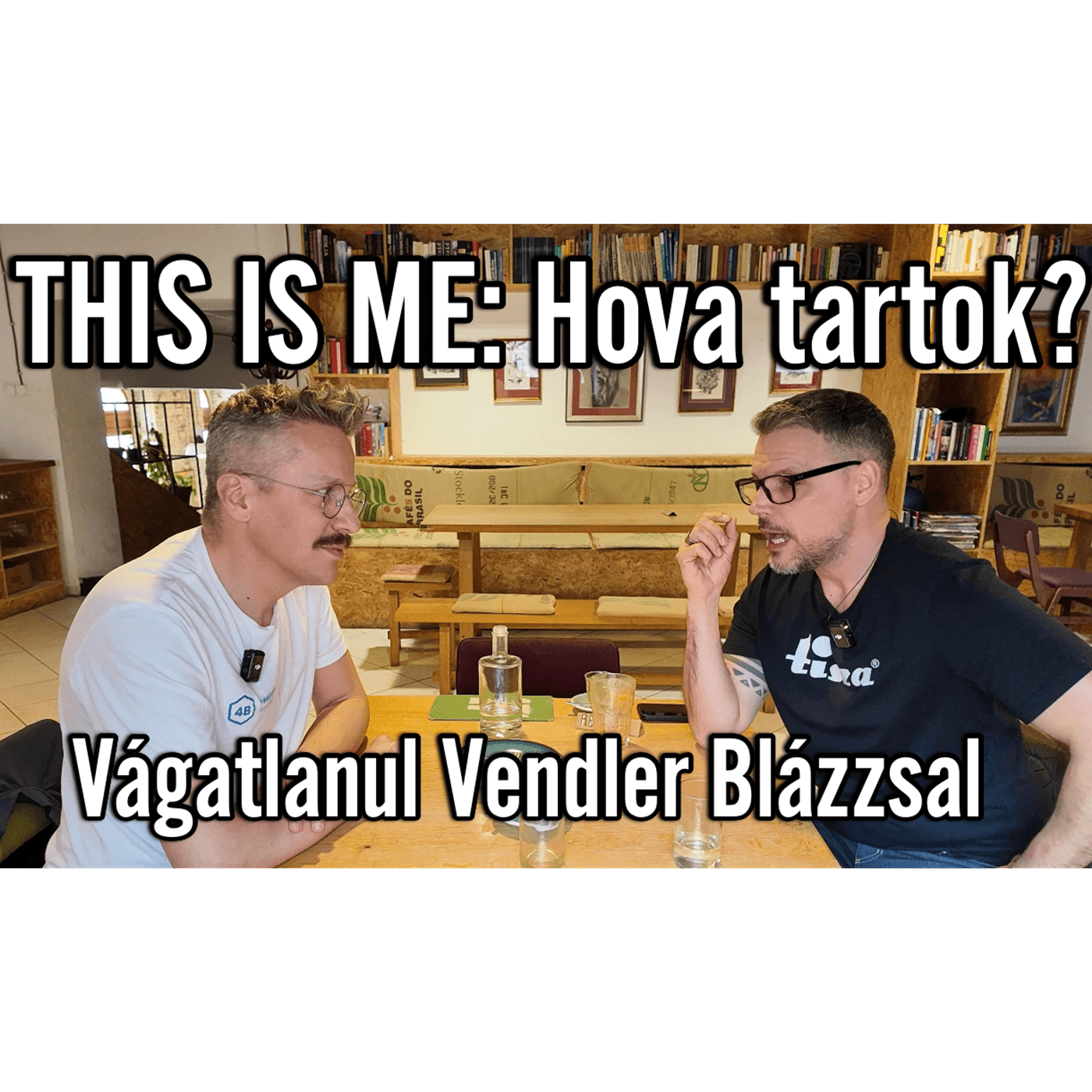 391. THIS IS ME Vendler Balázzsal. Hol vagyok most, hova tartok az életben?