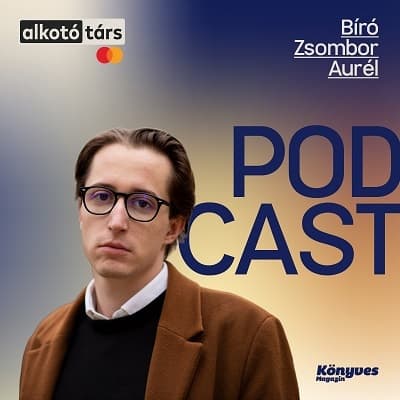 Biró Zsombor Aurél: Folyamatosan autofikciós tartalmakat kapunk a fejünkbe // Alkotótárs podcast III.