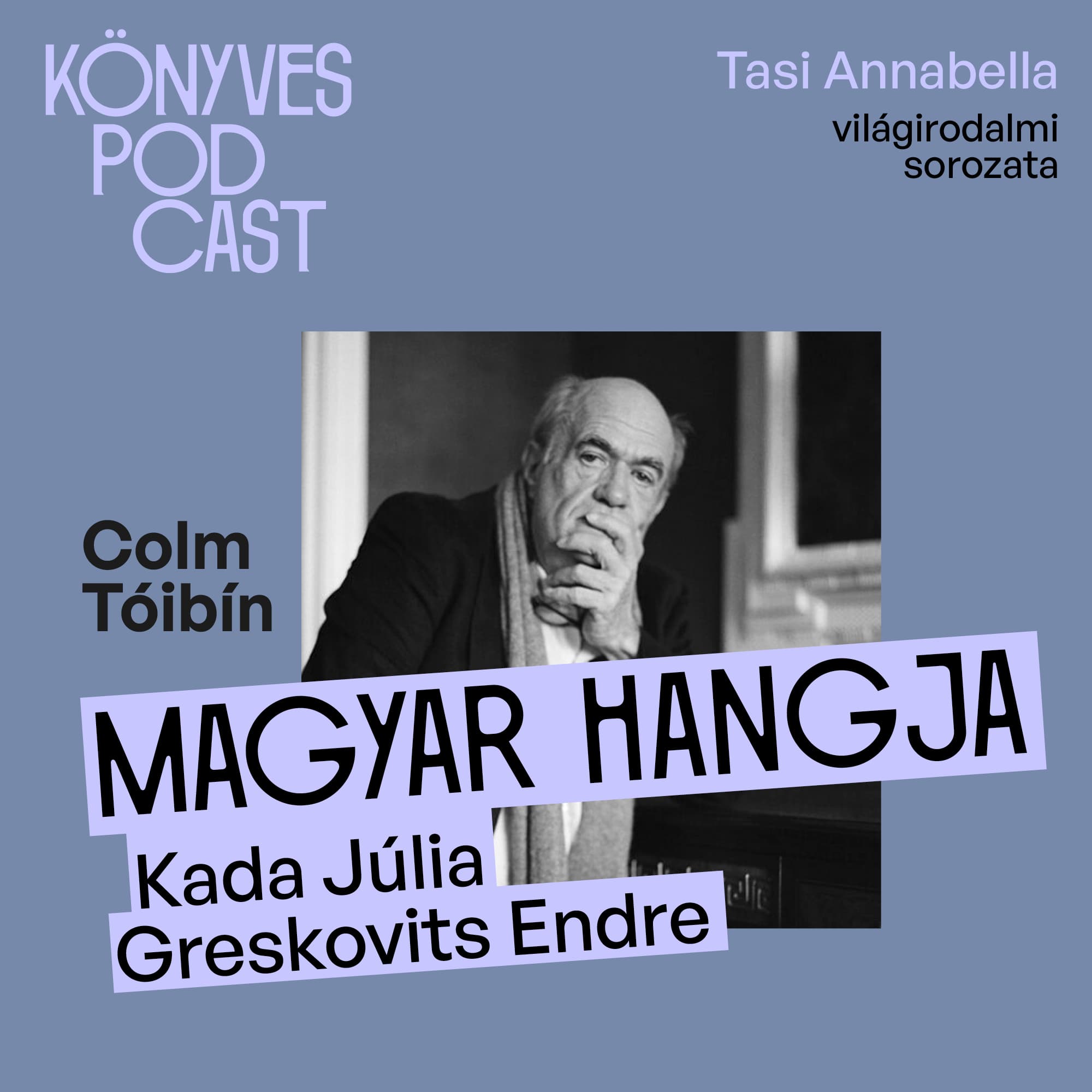„A lélek rezdüléseinek írója” – Colm Tóibín magyar hangja: Kada Júlia és Greskovits Endre